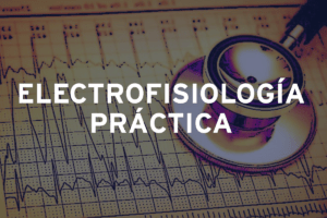 Curso Virtual de Electrofisiología Práctica